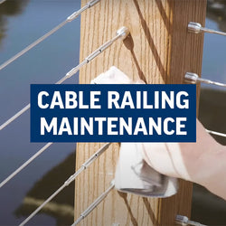Cable Railing Maintenance Guide